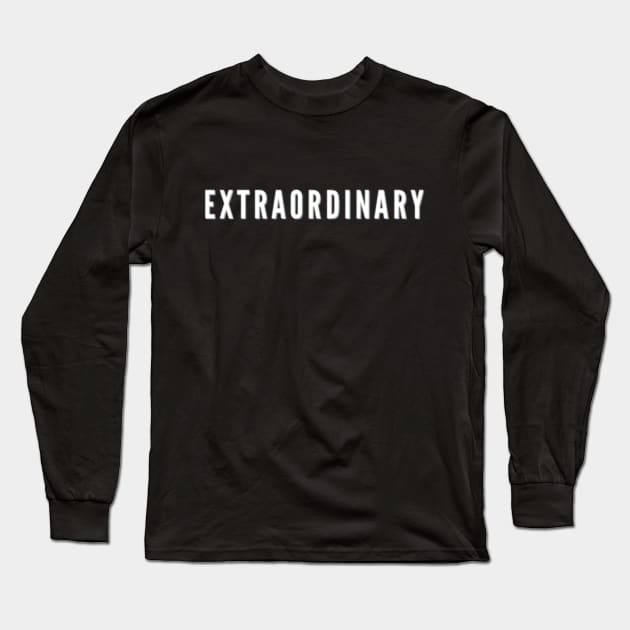 extraordinary extraordinary Long Sleeve T-Shirt by BoogieCreates